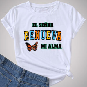 Camiseta El Señor Renueva Mi Alma