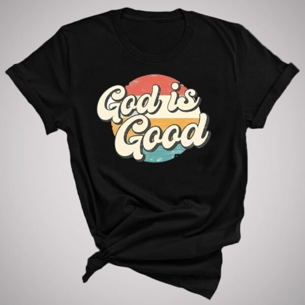 Camiseta God Is Good - Imagen 3