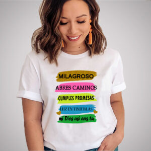Camiseta Milagroso Abres Caminos