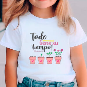 Camiseta Todo Tiene Su Tiempo